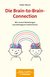 E-Book Die Brain-to-Brain-Connection (Wissen & Leben)