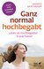 Ganz normal hochbegabt (Fachratgeber Klett-Cotta)