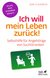 E-Book Ich will mein Leben zurück! (Fachratgeber Klett-Cotta)