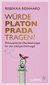 E-Book Würde Platon Prada tragen?