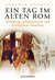 E-Book Ein Tag im Alten Rom