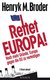 E-Book Rettet Europa! Noch mehr Gründe, Europa gegen die EU zu verteidigen