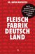 E-Book Fleischfabrik Deutschland