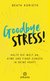 E-Book Goodbye Stress!