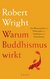 Warum Buddhismus wirkt