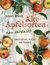 E-Book Alte Apfelsorten neu entdeckt - Eckart Brandts großes Apfelbuch
