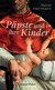 E-Book Päpste und ihre Kinder. Die etwas andere Papstgeschichte