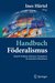E-Book Handbuch Föderalismus - Föderalismus als demokratische Rechtsordnung und Rechtskultur in Deutschland, Europa und der Welt