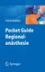 Pocket Guide Regionalanästhesie