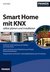E-Book Smart Home mit KNX selbst planen und installieren