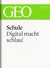 E-Book Schule: Digital macht schlau! (GEO eBook Single)