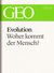 E-Book Evolution: Woher kommt der Mensch? (GEO eBook Single)