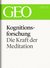 E-Book Kognitionsforschung: Die Kraft der Meditation (GEO eBook Single)