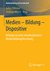 Medien - Bildung - Dispositive