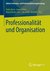 E-Book Professionalität und Organisation