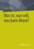 E-Book Was ist, was will, was kann Moral?