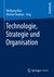E-Book Technologie, Strategie und Organisation