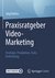 E-Book Praxisratgeber Video-Marketing