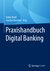 E-Book Praxishandbuch Digital Banking