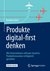 E-Book Produkte digital-first denken