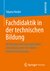 E-Book Fachdidaktik in der technischen Bildung