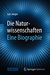 E-Book Die Naturwissenschaften: Eine Biographie