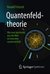 E-Book Quantenfeldtheorie ? Wie man beschreibt, was die Welt im Innersten zusammenhält