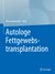 E-Book Autologe Fettgewebstransplantation