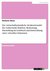 E-Book Der wirtschaftsräumliche Strukturwandel der Lutherstadt Eisleben. Bedeutung, Darstellung im Lehrbuch und Entwicklung einer virtuellen Exkursion