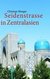 E-Book Seidenstrasse in Zentralasien