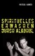 E-Book Spirituelles Erwachen durch Alkohol