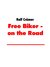 Free Biker - on the Road