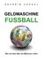 Geldmaschine Fussball