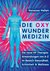 E-Book Die Oxy Wunder Medizin