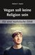 E-Book Vegan soll keine Religion sein