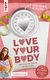 E-Book Love your body und schließe Frieden mit dir selbst!