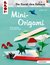 E-Book Mini-Origami (Die Kunst des Faltens)