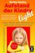 E-Book Aufstand der Kinder - LIGHT - Der Erziehungsratgeber als Schnell-Leseversion, jedes Thema knapp und präzise auf einer Seite!