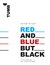 E-Book Red and Blue but Black
