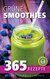 E-Book Grüne Smoothies: 365 Rezepte - gesund, schnell, lecker