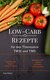E-Book Low-Carb Rezepte für den Thermomix TM31 und TM5: Smoothies Brot Suppen Gemüse & Fleisch Abnehmen - Diät - Gewicht reduzieren - Schlank werden