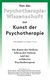 E-Book Von der Psychotherapie-Wissenschaft zur Kunst der Psychotherapie