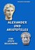 Alexander und Aristoteles