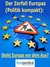 E-Book Der Zerfall Europas (Politik kompakt)