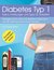 E-Book Diabetes Typ 1 - Basics, Anleitungen und Tipps für Diabetiker