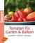 E-Book Tomaten für Garten und Balkon