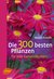 E-Book Die 300 besten Pflanzen für jede Gartensituation