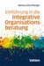 E-Book Einführung in die Integrative Organisationsberatung