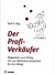 E-Book Der Profi-Verkäufer: Wegweiser zum Erfolg mit 100 Motivationsimpulsen für den Alltag