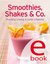 E-Book Smoothies, Shakes & Co